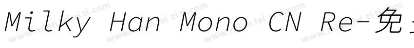 Milky Han Mono CN Re字体转换